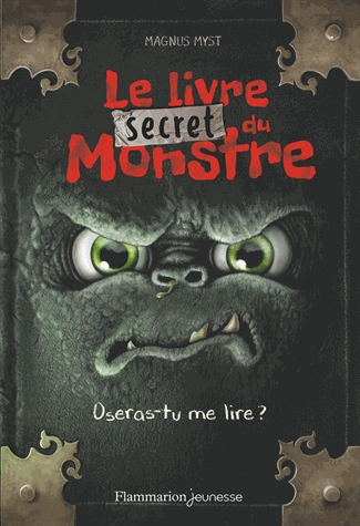 Le livre secret du monstre - Oseras-tu me lire ?