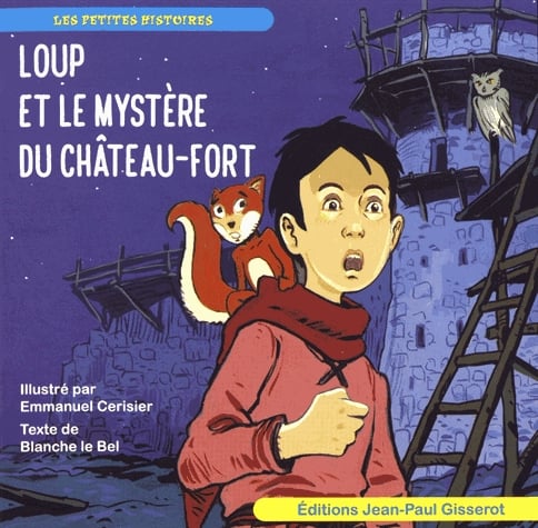 Loup et le mystère du château-fort