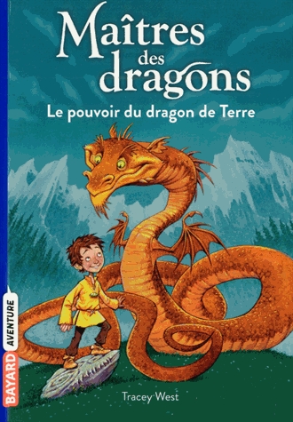 Maîtres des dragons Tome 1 - Le pouvoir du dragon de Terre