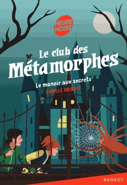 Le club des Métamorphes - Le manoir aux secrets