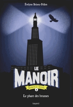 Le Manoir, Saison 2 - L'Exil Tome 4 - Le phare des brumes