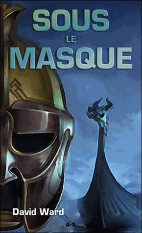 La trilogie du masque Tome 2 - Sous le masque