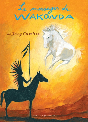 Dreamseeker Tome 1 - Le messager de Wakonda