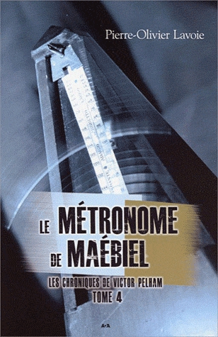 Les chroniques de Victor Pelham Tome 4 - Le métronome de Maébiel