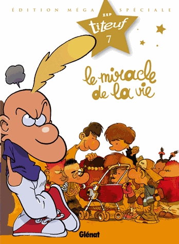 Titeuf Tome 7 - Le miracle de la vie