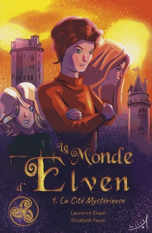 Le monde d'Elven Tome 1 - La cité mystérieuse