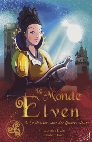 Le monde d'Elven Tome 3 - Le rendez-vous des quatre vents