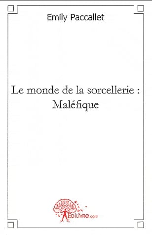 Le monde de la sorcellerie Tome 1 - Maléfique