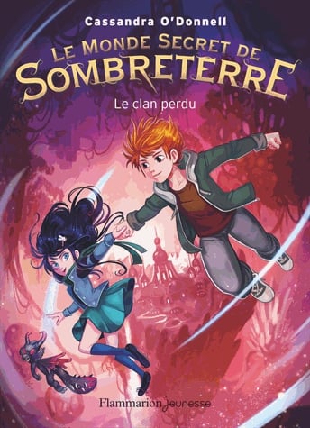 Le Monde Secret de Sombreterre Tome 1 - Le clan perdu