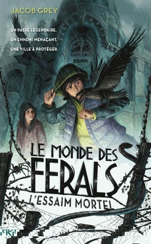 Le monde des Ferals Tome 2 - L'essaim mortel