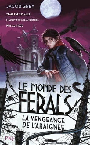 Le monde des Ferals Tome 3 - La vengeance de l'araignée