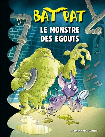 Bat Pat Tome 7 - Le monstre des égouts
