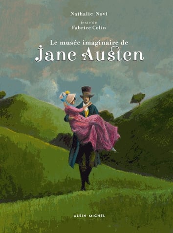Le musée imaginaire de Jane Austen - 1775-1817 - Amoureuse de la vie, écrivain de génie