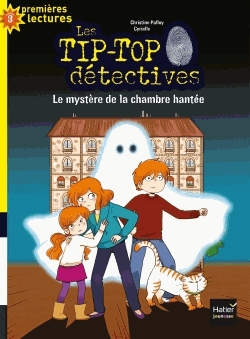 Les Tip-Top détectives Tome 7 - Le mystère de la chambre hantée