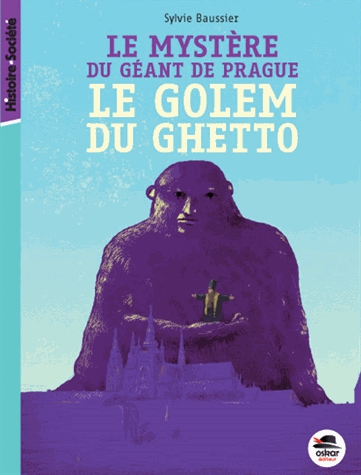 Le mystère du géant de Prague - Le Golem du ghetto