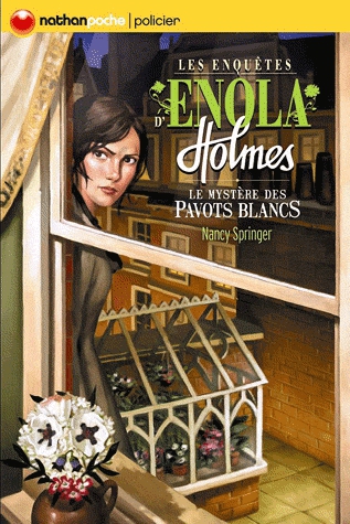 Les enquêtes d'Enola Holmes Tome 3 - Le mystère des pavots blancs