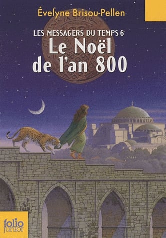 Les messagers du temps Tome 6 - Le Noël de l'an 800