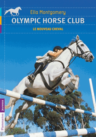 Olympic horse club Tome 1 - Le nouveau cheval