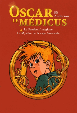 Oscar le Médicus Tomes 1 et 2 - Le pendentif magique ; Le mystère de la cape d'émeraude