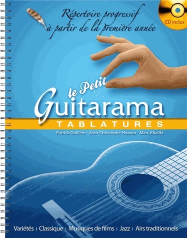 Le Petit Guitarama : Tablatures - Répertoire progressif à partir de la première année