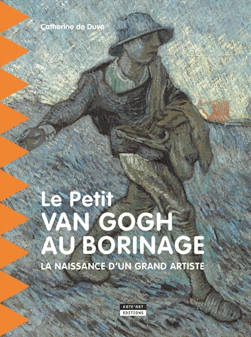 Le Petit Van Gogh au Borinage - La naissance d'un grand artiste