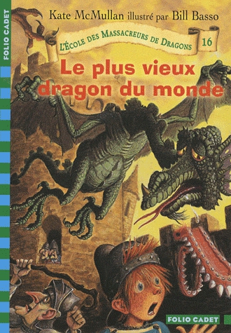 L'Ecole des Massacreurs de Dragons Tome 16 - Le plus vieux dragon du monde