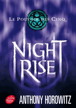 Le Pouvoir des Cinq Tome 3 - Nightrise