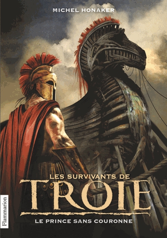 Les Survivants de Troie Tome 1 - Le prince sans couronne