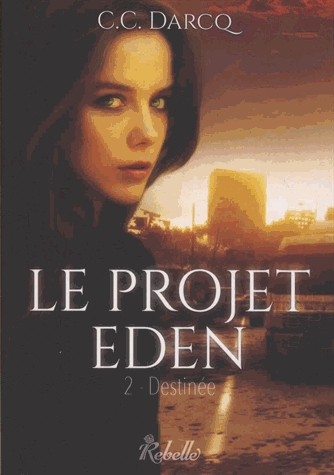 Le projet Eden Tome 2 - Destinée