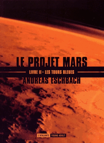 Le projet Mars Tome 2 - Les tours bleues
