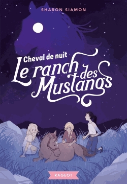 Le ranch des mustangs Tome 3 - Cheval de nuit