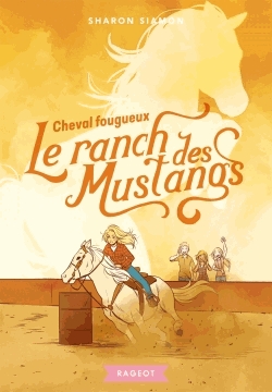 Le ranch des mustangs Tome 5 - Cheval fougueux