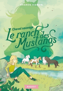 Le ranch des mustangs Tome 4 - Cheval sauvage