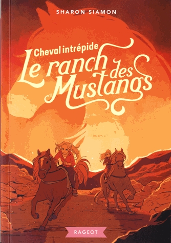 Le ranch des mustangs Tome 9 - Cheval intrépide
