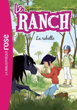 Le ranch Tome 12 - La rebelle