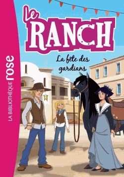 Le ranch Tome 14 - La fête des gardians