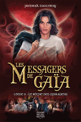 Les Messagers de Gaïa Tome 8 - Le règne des Spiraliens