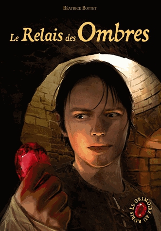 Le grimoire au rubis cycle 3 Tome 3 - Le Relais des Ombres
