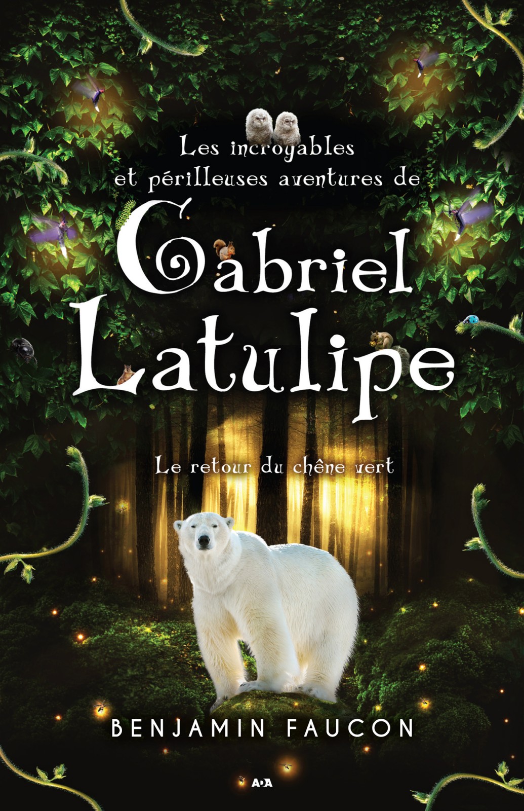 Les incroyables et périlleuses aventures de Gabriel Latulipe