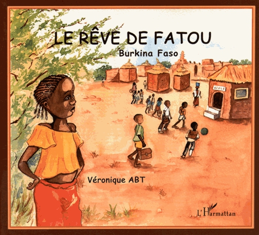 Le rêve de Fatou - Burkina Faso