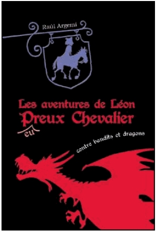 Les aventures de Léon P(eu)reux Chevalier Tome 2 - Léon contre bandits et dragons