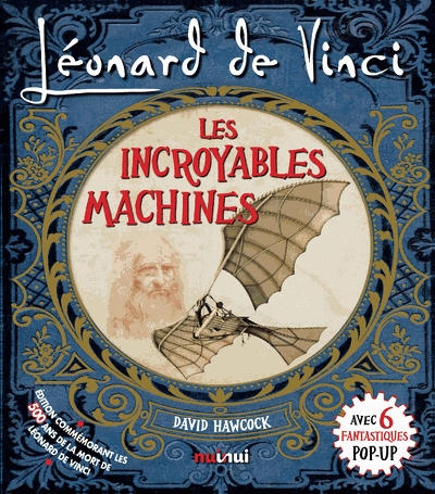 Léonard de Vinci - Les incroyables machines