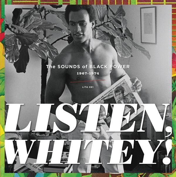 LISTEN WHITHEY ! THE SOUND OF BLACK POWER 1967-1974