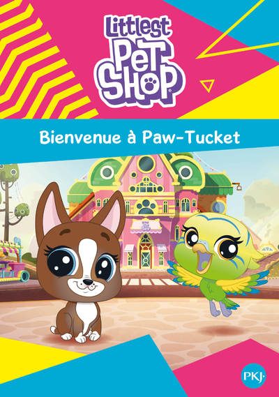 Littlest Pet Shop Tome 1 - Bienvenue à Paw-Tucket