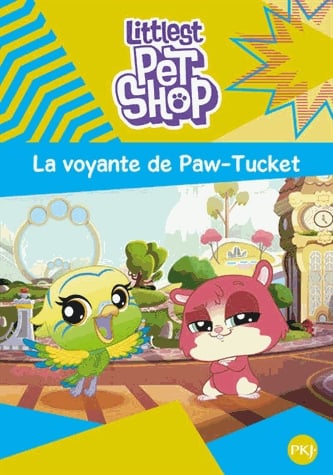 Littlest Pet Shop Tome 5 - La voyante de Paw-Tucket
