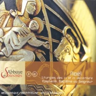 LITURGIE DU 24 DECEMBRE, LITURGIE DU 25 DECEMBRE, EPIPHANIE, BAPTEME DU SEIGNEUR