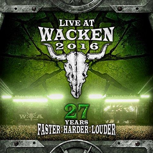 LIVE AT WACKEN 2016 - 27 YEARS FASTER : HARDER : LOUDER