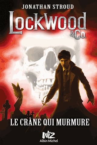 Lockwood & Co Tome 2 - Le crâne qui murmure