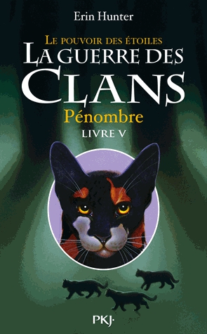 La guerre des clans : le pouvoir des étoiles (Cycle III) Tome 5 - Pénombre