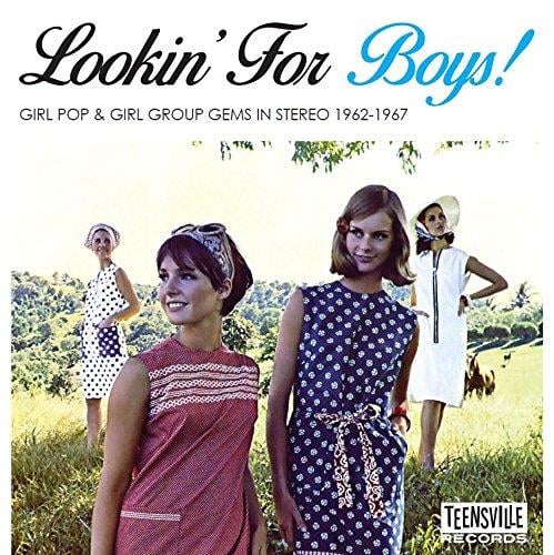 LOOKIN FOR BOYS/GIRL POP AND GIRL GROUP GEMS IN STEREO 1962 1967